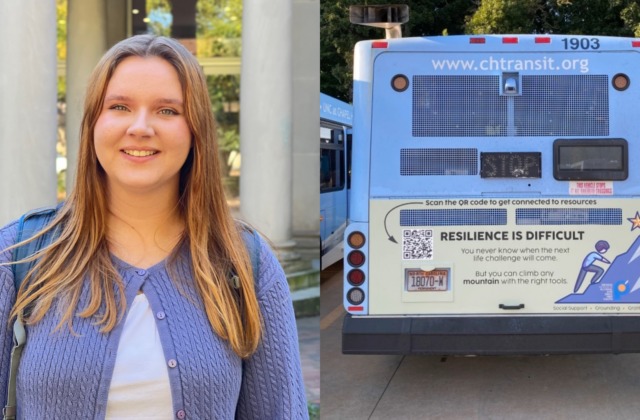 Side-by-side images. On the left, Annabelle Oberst, wearing a lavender cardigan and white top, smiles while standing outside of Peabody Hall. On the right, the back of a light blue Chapel Hill Transit bus displays an advertisement reading “Resilience is difficult — You never know when the next life challenge will come. But you can climb any mountain with the right tools,” alongside a QR code and illustration of a person climbing a mountain.